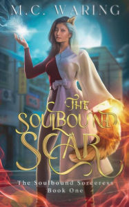 Title: The Soulbound Scar, Author: M.C. Waring