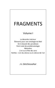 Title: Fragments (Volume I), Author: Jean-luc Detchessahar