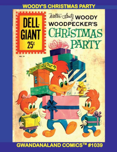 Woody's Christmas Party: Gwandanaland Comics #1039 -- Everyone's Favorite Woodpecker and His Family in Hilarious Holiday Tales