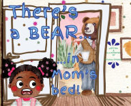 Title: There's a BEAR in Mom's Bed!, Author: Miranda Childers