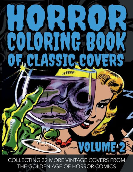 Horror Coloring Book of Classic Covers Volume 2: Collecting Another 32 Vintage Covers from the Golden Age of Horror Comics