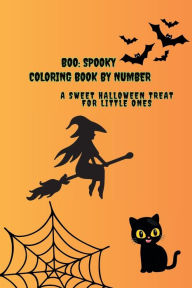 Title: BOO - Spooky Coloring Book by Number: A sweet Halloween treat for little ones, Author: Tico Teco Print