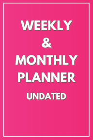 Title: Undated Weekly & Monthly Planner: Ideal to organize and plan your time for weeks and months of any year which includes a gratitude and habit tracker 6x9, Author: Anpar R Publishing