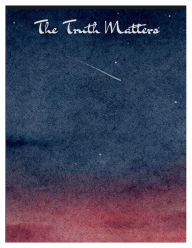 Title: The Truth Matters: A Journal, Notebook, and Drawing Pad, Author: IFV Publishing Company