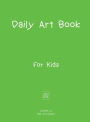 Daily Art Book for Kids