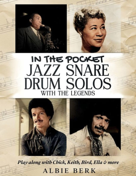 INTHE POCKET: JAZZ SNARE DRUM SOLOS WITH THE LEGENDS:Play along with Chick, Keith, Bird, Ella & more