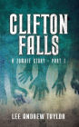 CLIFTON FALLS: (a Zombie story - Part 1)