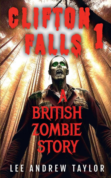 CLIFTON FALLS: (a British Zombie story - Part 1)