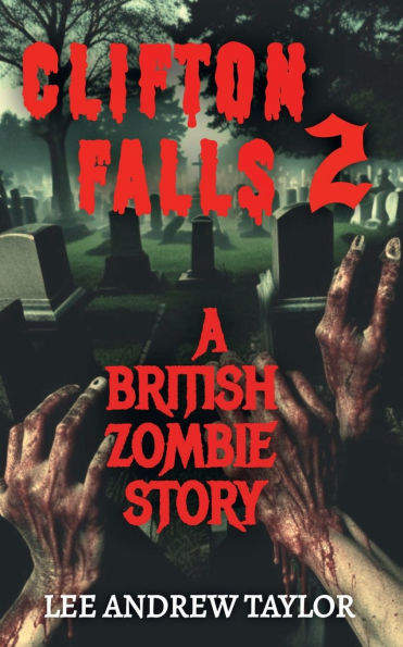 CLIFTON FALLS: a British Zombie story - Part 2