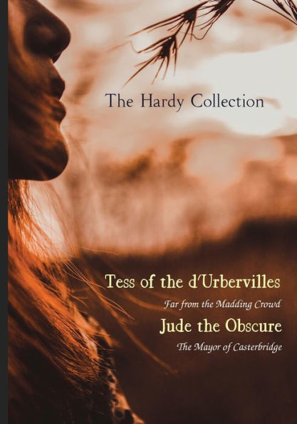 The Hardy Collection: Tess of the d'Urbervilles, Far from the Madding Crowd, Jude the Obscure, & The Mayor of Casterbridge