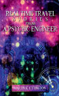 Real Time Travel Stories From A Psychic Engineer