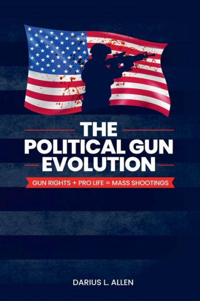 The Political Gun Evolution, Rights + Pro-Life = Mass Shootings: Shootings