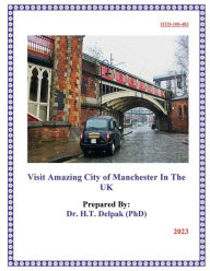 Title: Visit Amazing City of Manchester In The UK, Author: Heady Delpak