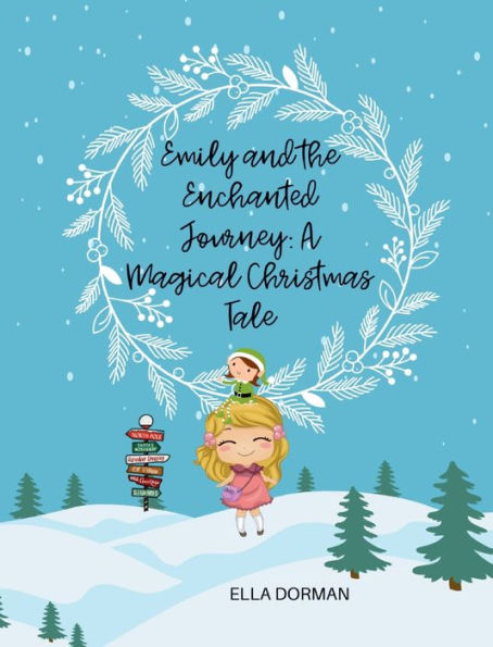 Emily and the Enchanted Journey: A Magical Christmas Tale: