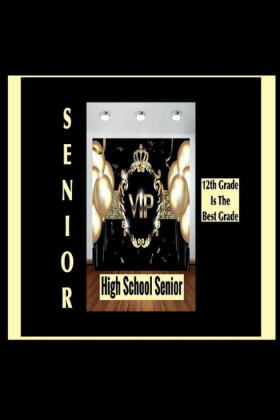 12th Grade Is The Best Grade-VIP High School Senior Journal