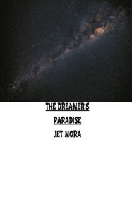 Title: The Dreamer's Paradise, Author: Jet Mora