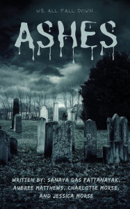 Title: Ashes: Book 1, Author: Sanaya Das Pattanayak