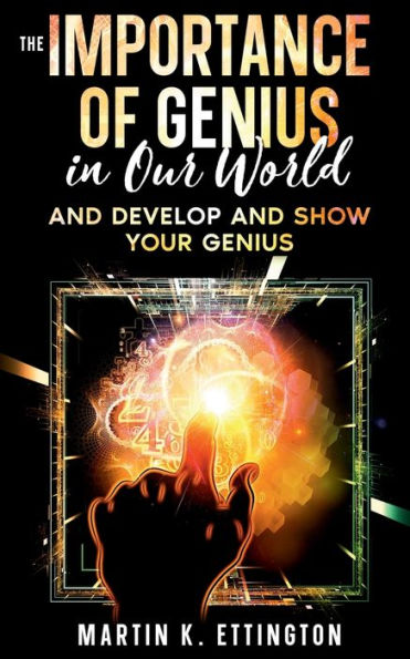 The Importance of Genius our World: and Develop Show Your