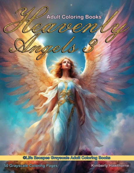 Heavenly Angels 3 Grayscale Coloring Book for Adults: 50 Grayscale Coloring Pages