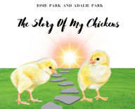 Title: The Story of My Chickens, Author: Josie Park