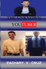 Title: The Unknown YouTuber, Author: Zachary Cruz