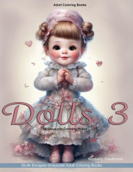 Title: Dolls 3 Grayscale Coloring Book for Adults: 50 Grayscale Coloring Pages, Author: Kimberly Hawthorne
