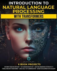 Title: Introduction to Natural Language Processing with Transformers: Decoding Language with AI:, Author: Cuantum Technologies