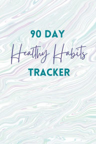 Title: 90 Day Healthy Habits Tracker, Author: Missy Van Hyfte