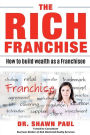 The Rich Franchise: How to build wealth as a franchisee
