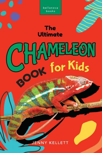 Chameleons: The Ultimate Chameleon Book for Kids:100+ Amazing Chameleon Facts, Photos, Quiz & More