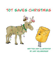 Title: Tot Saves Christmas, Author: Amy Kelnberger
