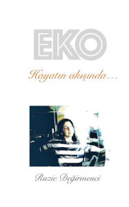 Title: EKO: Hayatin akisinda.., Author: Ruzie Degirmenci