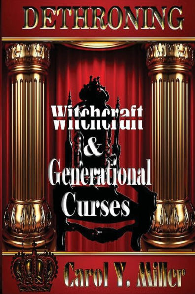 Dethroning Witchcraft & Generational Curses