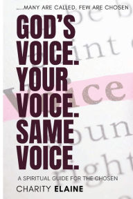 Title: God's Voice. Your Voice. Same Voice.: A Spiritual Pocket Guide For The Chosen, Author: Charity Lacy