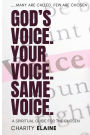 God's Voice. Your Voice. Same Voice.: A Spiritual Pocket Guide For The Chosen