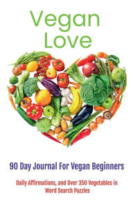 Title: Vegan Love: 90 Day Journal for Vegans, Author: Maretha Burkley