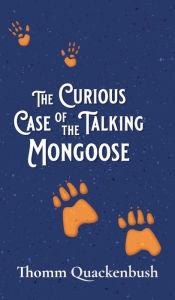 Title: The Curious Case of the Talking Mongoose, Author: Thomm Quackenbush