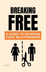 Title: Breaking Free: A Guide to Escaping Toxic Relationships, Author: Anthony Russo