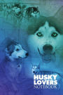 Husky Lovers Notebook