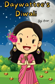 Title: Daywattee's Diwali, Author: Avier S