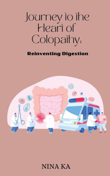 Journey to the Heart of Colopathy: Reinventing Digestion