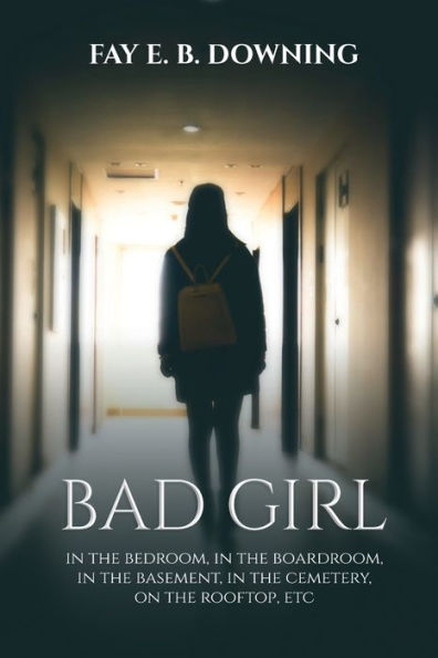 Bad Girl: the bedroom, boardroom, basement, cemetery, on rooftop, etc.