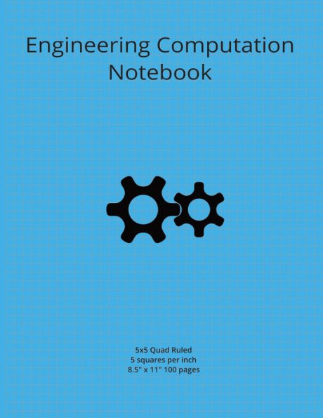 Engineering Computation Book: 5x5 quad ruled graph paper notebook for engineers, scientists, students and designers