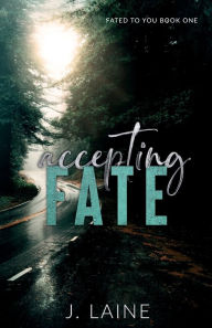 Title: Accepting Fate, Author: J Laine