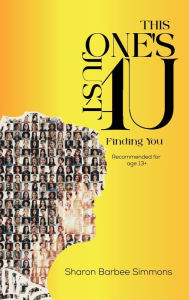 Title: This One's Just 4 U: Finding You:, Author: Sharon Barbee Simmons