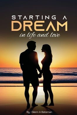 STARTING A DREAM Life And Love