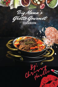 Online pdf downloadable books Big Mama's Ghetto Gourmet Cookbook by Chrishaunna Tolliver, Big Mama Media Tolliver