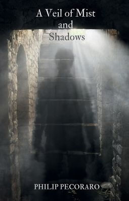 A Veil of Mist and Shadows