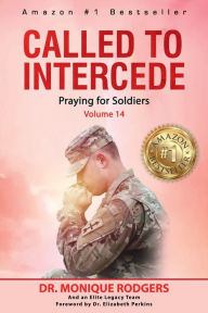 Title: Called to Intercede Volume 14 Praying for Soldiers, Author: Dr. Monique Rodgers