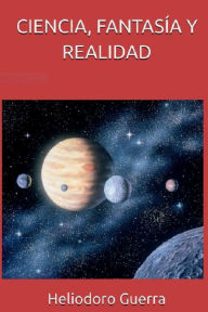 Title: CIENCIA, FANTASÍA Y REALIDAD, Author: Miguel Álvarez